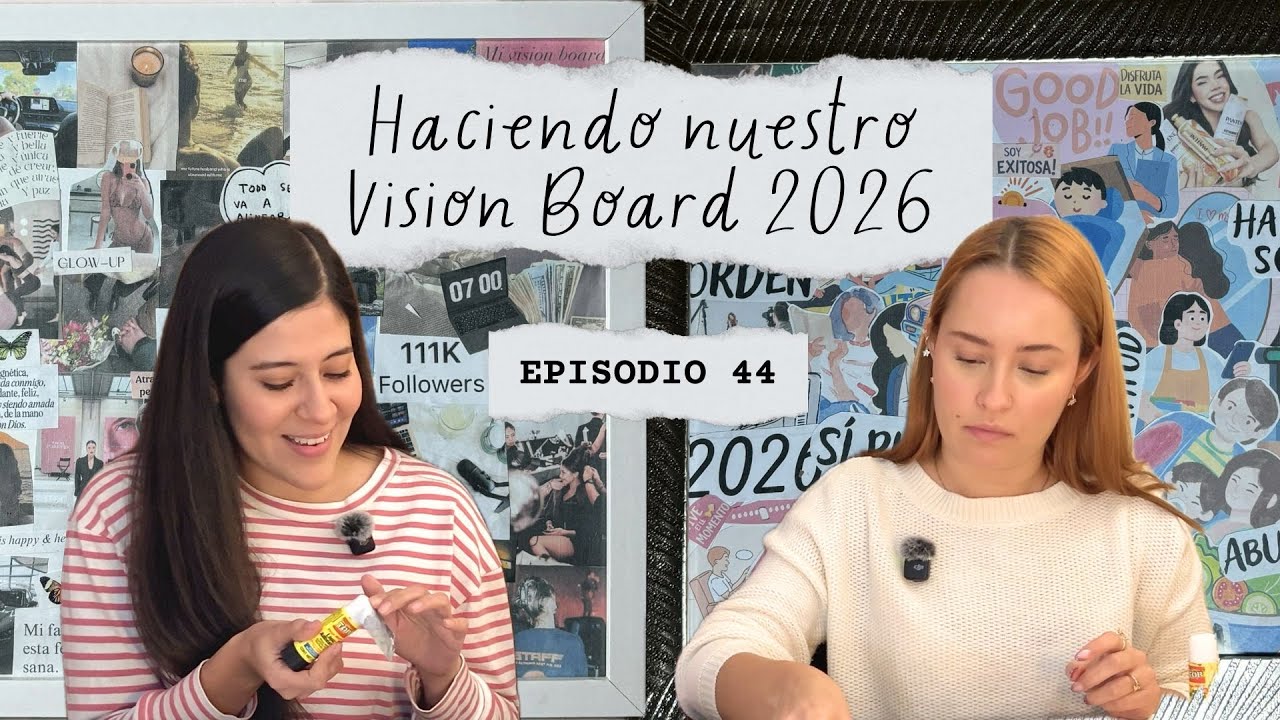 Haciendo nuestro Vision Board 2026 | Ep 44 | Crecer y brillar