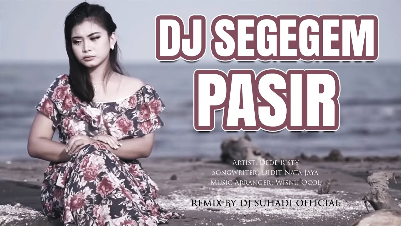 DJ SEGEGEM PASIR - Dede Risty (Remix) By DJ Suhadi Official