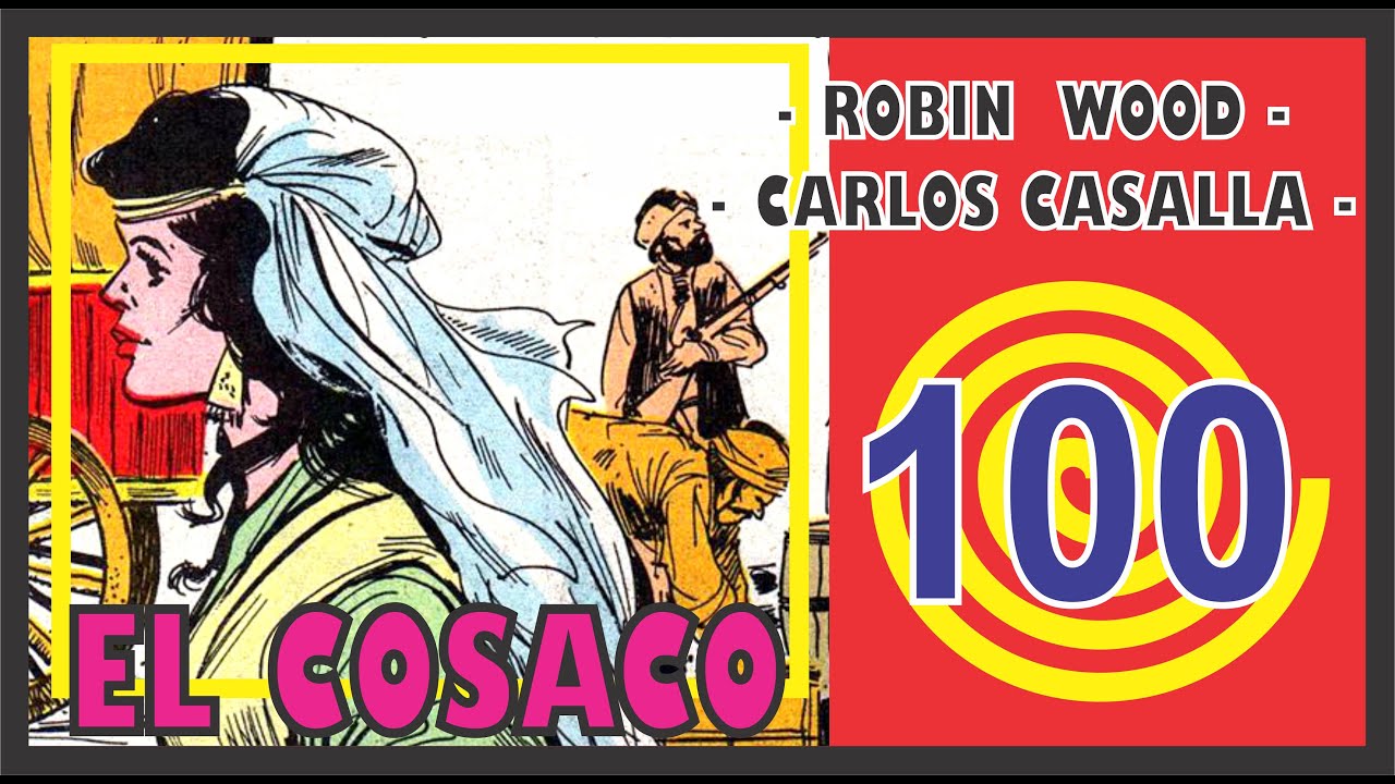 EL COSACO de Robin Wood CAPITULO 100