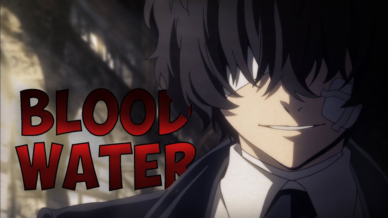 Bungou Stray Dogs [AMV] - Grandson - Blood // Water