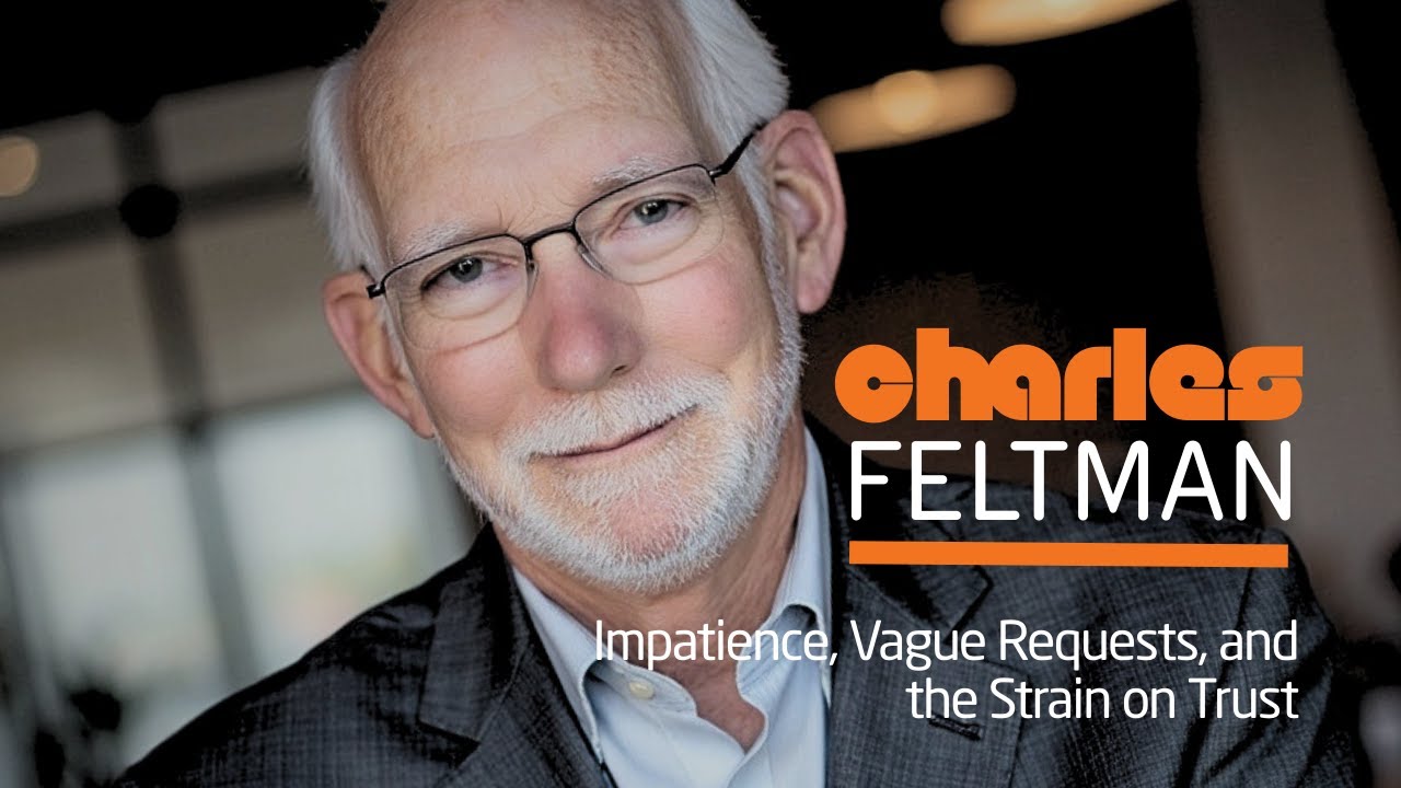 Impatience, Vague Requests, and the Strain on Trust