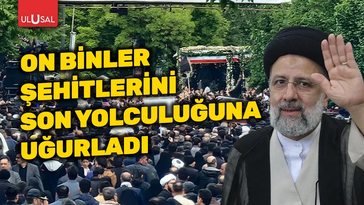 İran şehitlerini uğurladı! On binler Tebriz'de Reisi ve Abdullahiyan'ı uğurladı | ULUSAL HABER