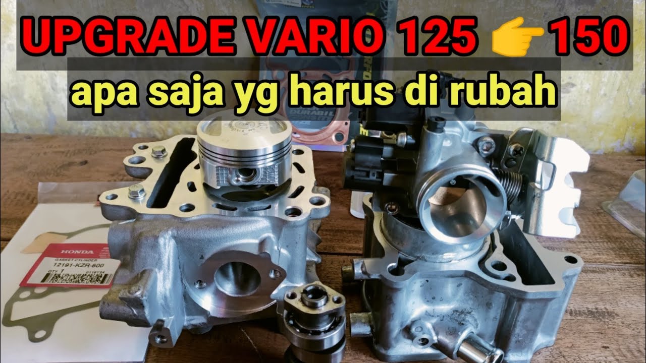 Total biaya upgrade vario 125 ke 150 CC, bore up vario aman untuk harian