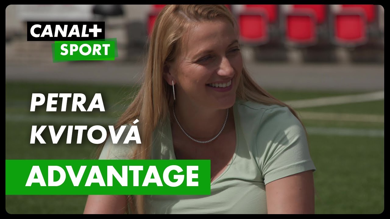 Petra Kvitová | ADVANTAGE | CANAL+ Sport