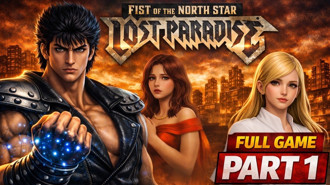 Fist of the North Star: Lost Paradise | FULL GAME - Part 1 [No Commentary]