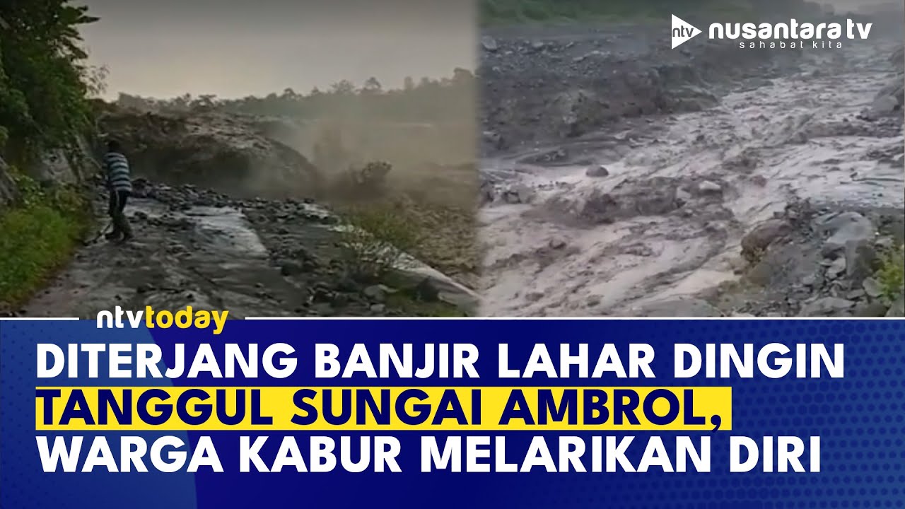 Detik-detik Sungai di Lumajang Diterjang Lahar Dingin, Warga Panik Berlarian | NTV TODAY
