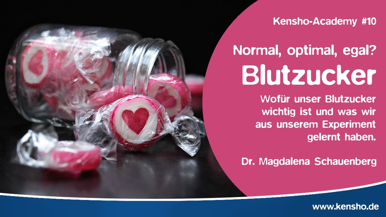 Kensho-Academy Online #10: Optimaler Blutzuckerspiegel | Glukosemonitor | Dr. Magdalena Schauenberg