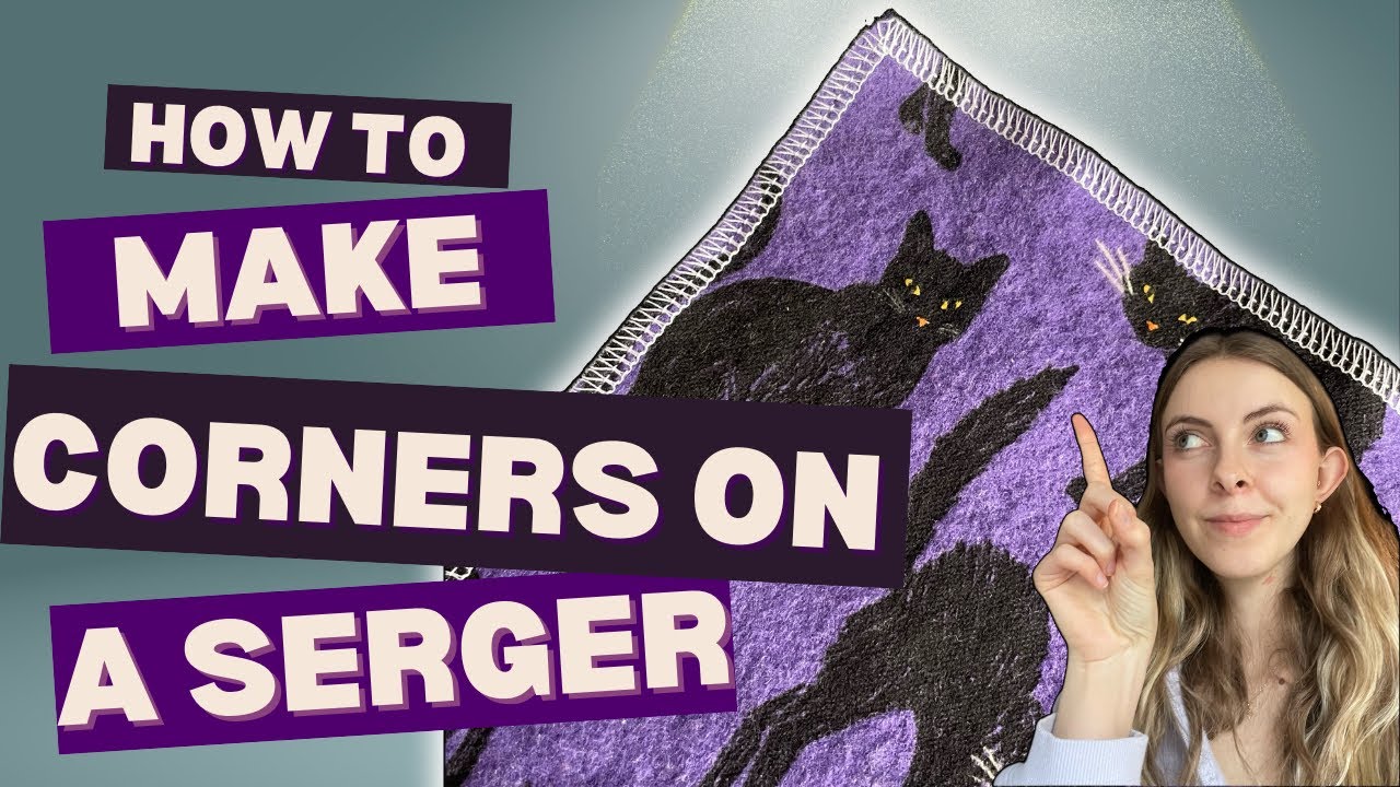 HOW TO MAKE CORNERS ON A SERGER: easy tutorial