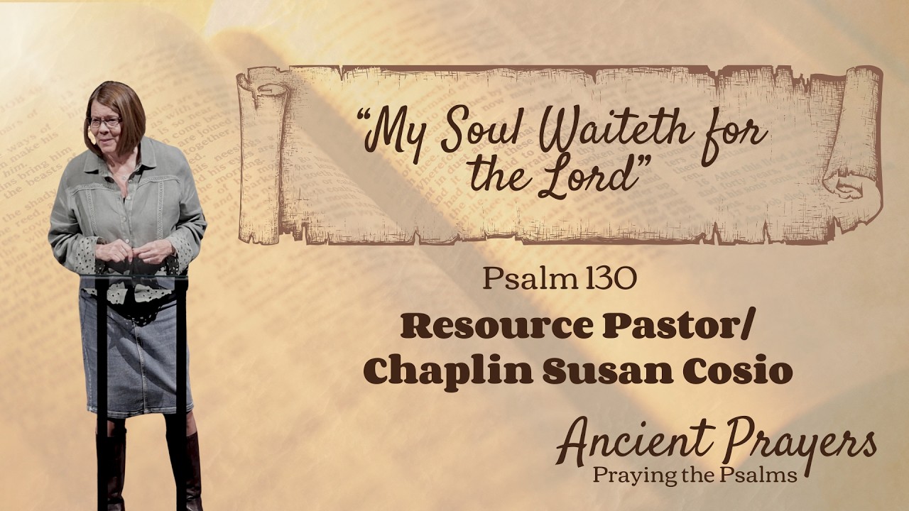 Ancient Prayers (Praying the Psalms)  - 3.15.2026 | Susan Cosio
