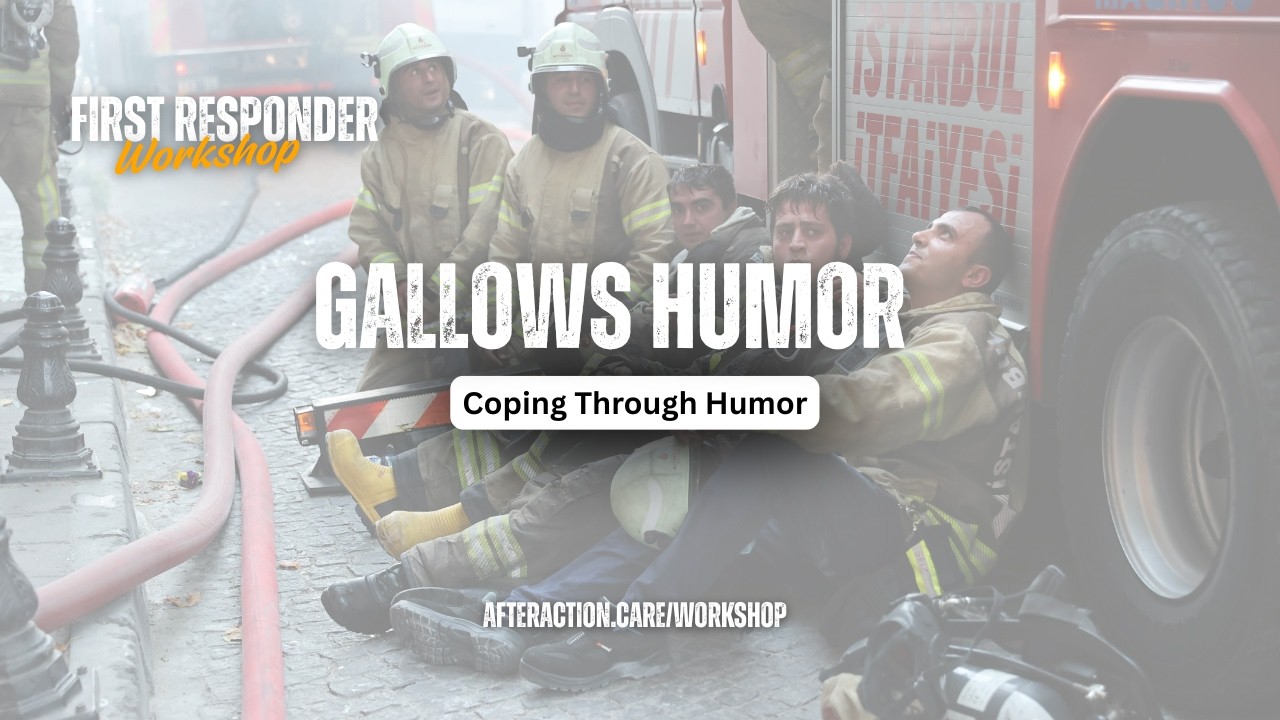 Gallows Humor: Coping Through Humor | A First Responder Workshop