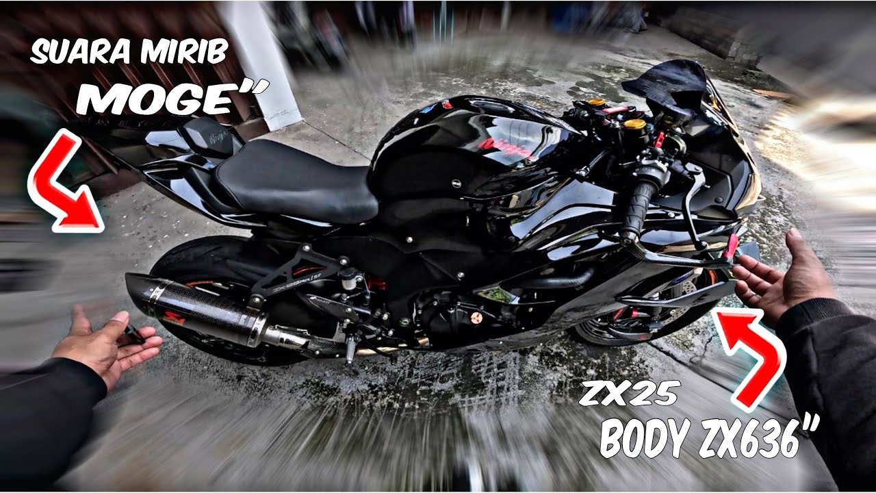 BEGINI ZX25 SETELAH GANTI BODY ZX636, IDLE SUARA IKUT BERUBAH KAYAK SUARA MOGE