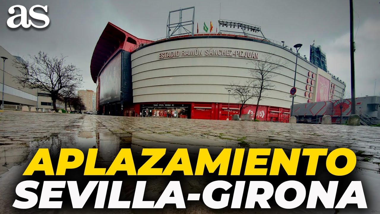 El SEVILLA busca aplazar el partido contra el GIRONA por la METEOROLOGÍA extrema