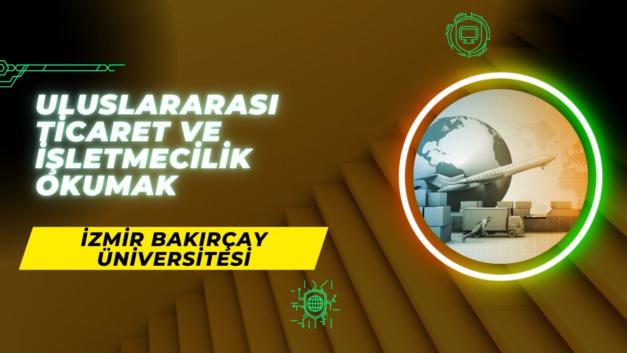 İzmir Bakırçay Üniversitesi- Uluslararası Ticaret ve İşletmecilik| Taban Puanları,Başarı Sırası,Maaş