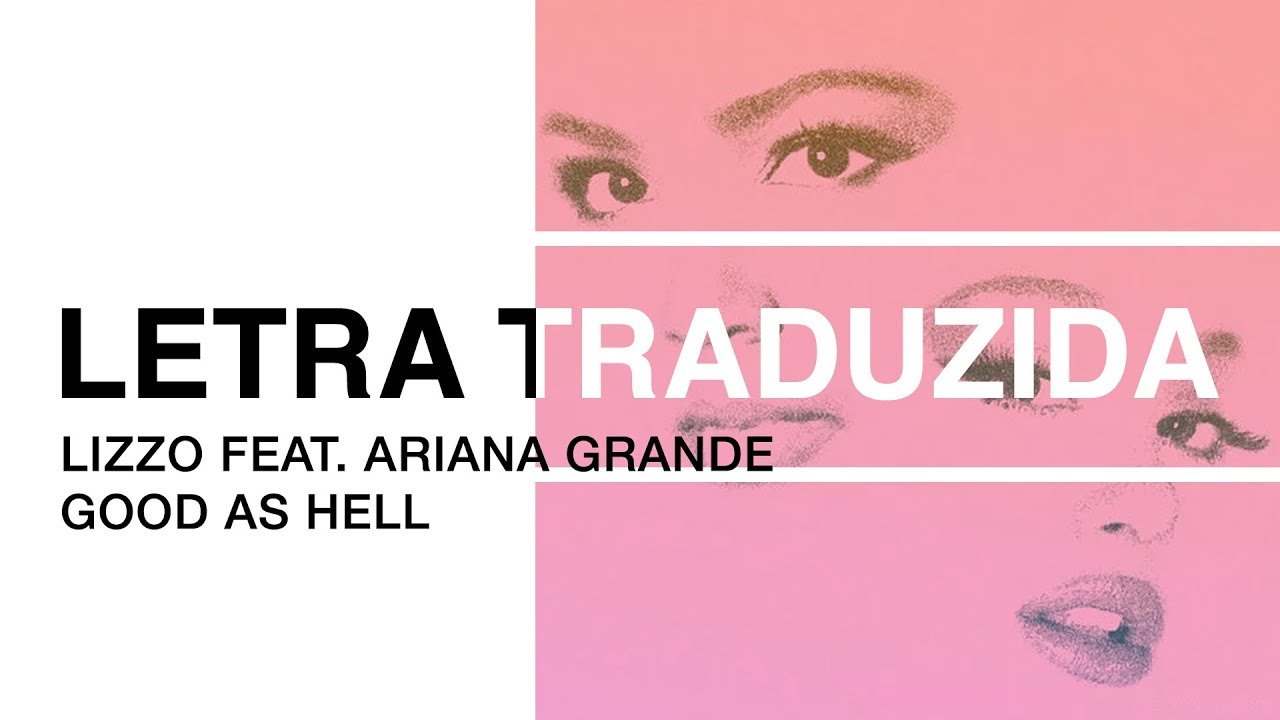 Lizzo - Good as Hell (feat. Ariana Grande) (Legendado PT-BR)