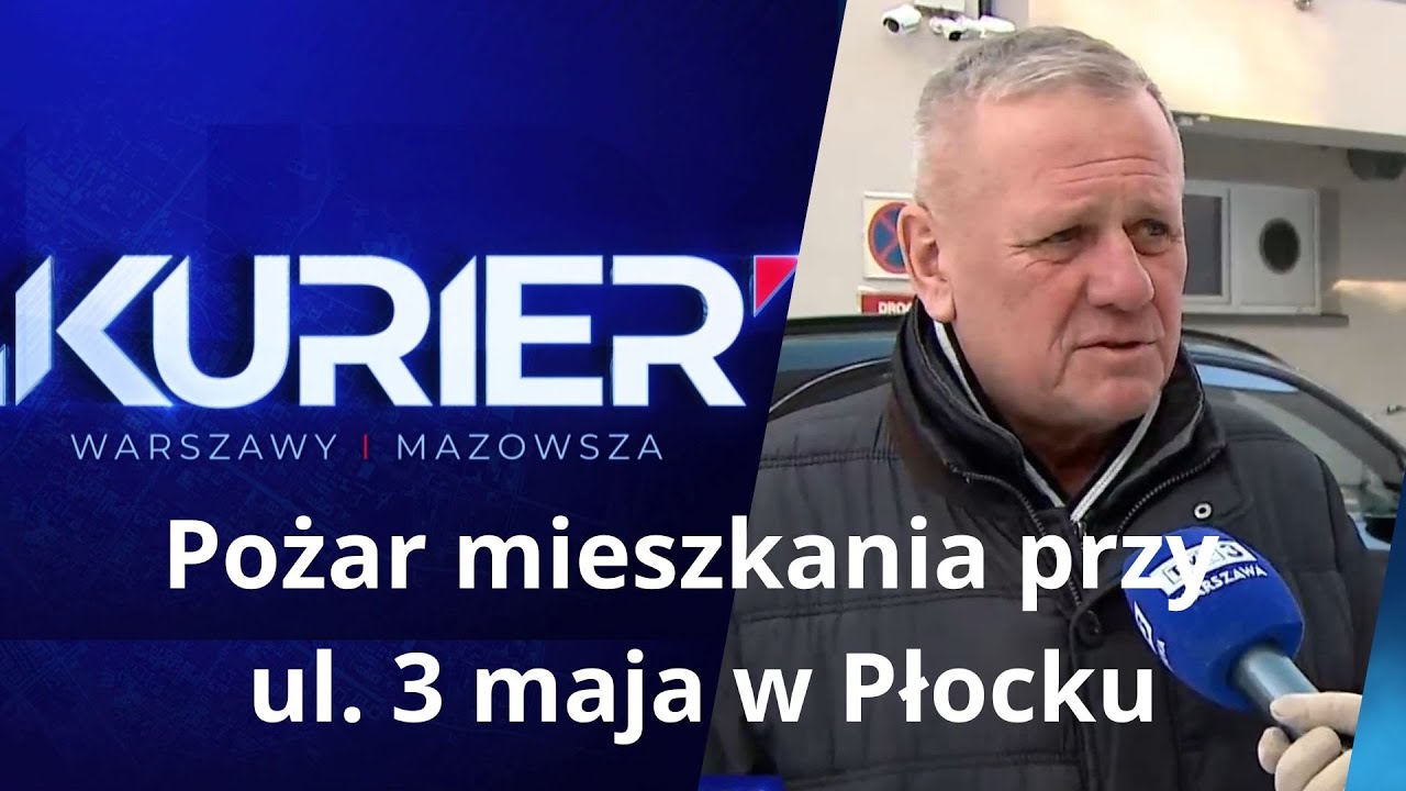 Kurier Mazowiecki - Pożar mieszkania przy ul. 3 Maja w Płocku - 09.01.25r.