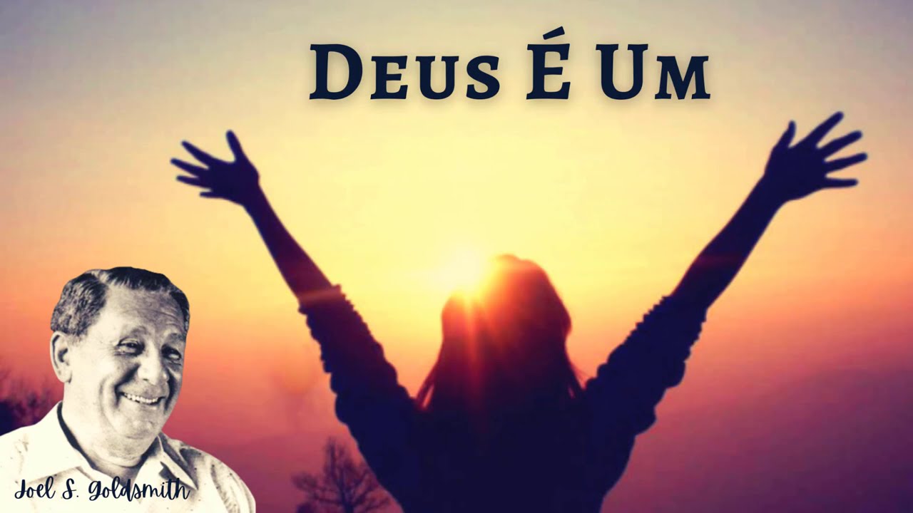 Deus É Um - Joel S. Goldsmith (Oito Capítulos Essenciais) #deus #deuséfiel #deusnocomando #deuseamor