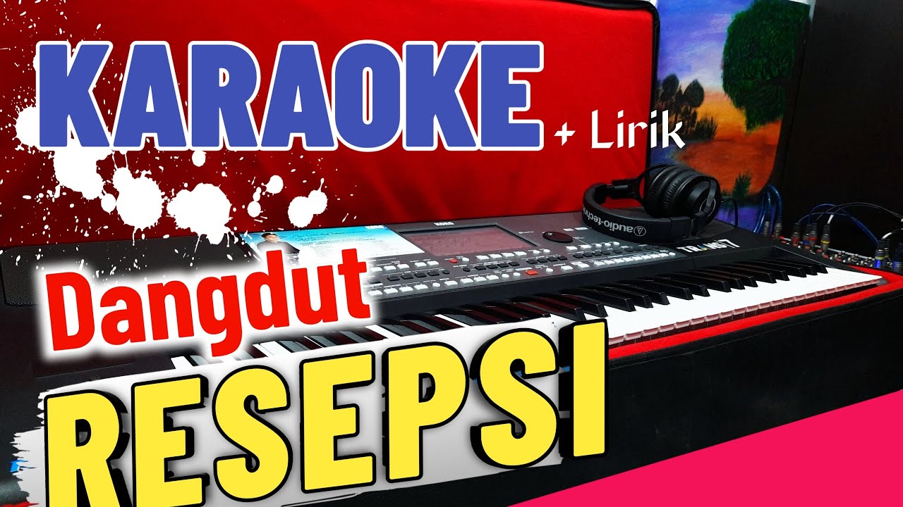 RESEPSI ( KARAOKE ) DANGDUT KOPLO TERBARU