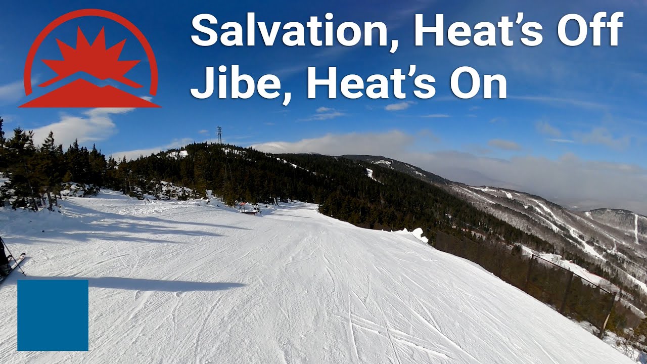 Sunday River - Salvation to Heat's Off to Jibe to Heat's On