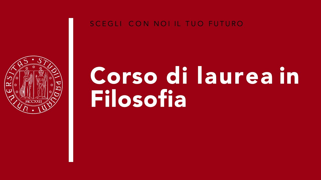 UniPd - Presentazione del Corso di Laurea in Filosofia