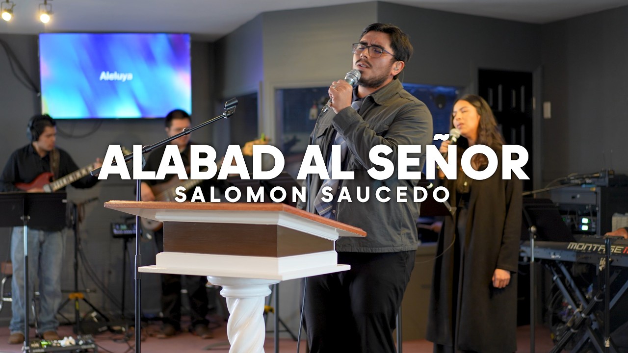 Alabad Al Señor | Monte del Rey | Salomon Saucedo
