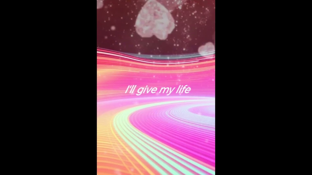 I'll give my life 