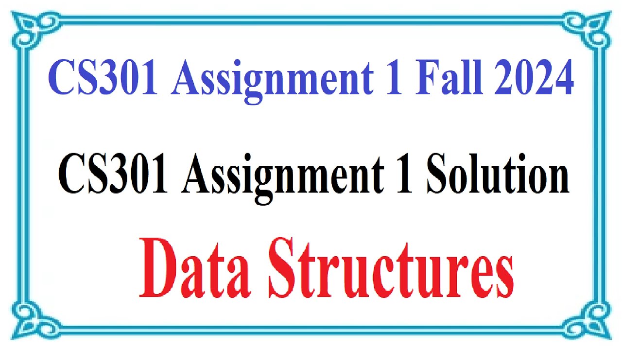 CS301 Assignment 1 Fall 2024 | CS301 Assignment 1 Solution
