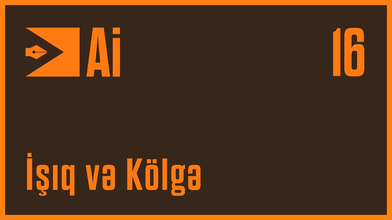 Adobe İllustrator Dərsləri - Dərs 16 - İşıq və Kölgə