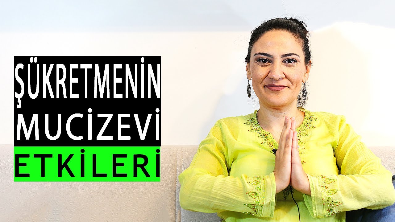 ŞÜKRETMEK NEDEN ÖNEMLİ? ŞÜKRETMENİN MUCİZEVİ ETKİLERİ