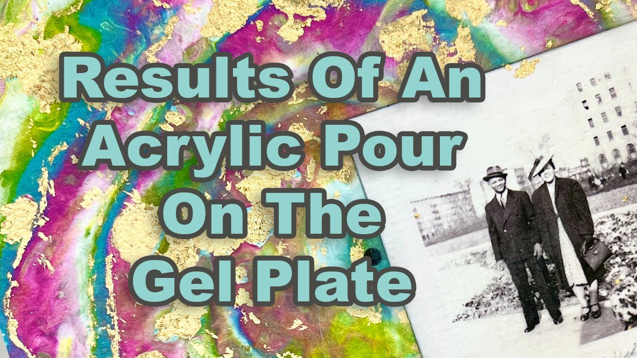 My Results Of An Acrylic Pour On The Gel Plate