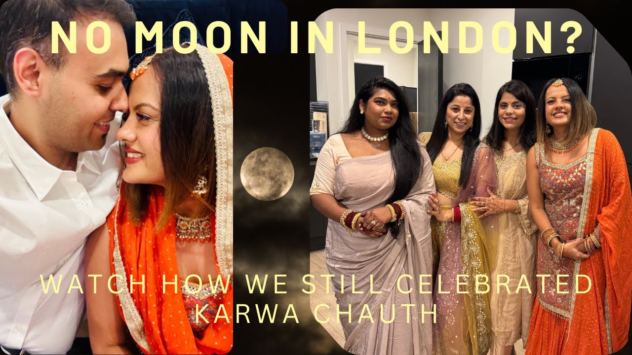 Karwa Chauth in London 2025 🌙 | No Moon, No Problem! Our Virtual Moon Darshan Story