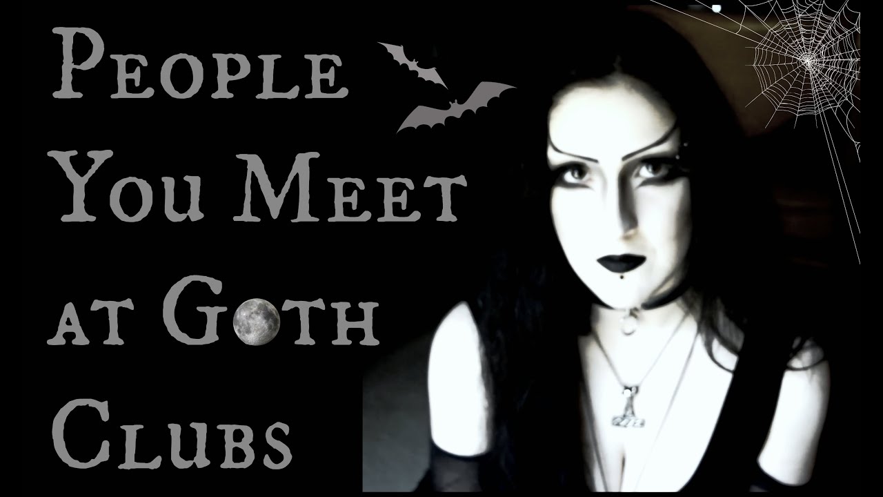 People You Meet at Goth Clubs
