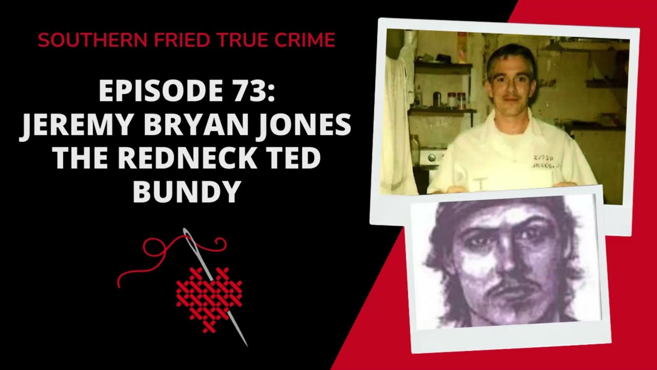 Episode 73: The Redneck Ted Bundy