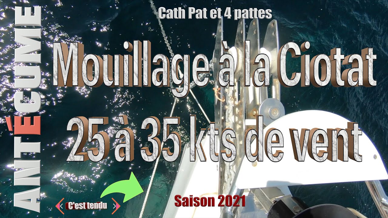 ⛵️Mouillage venté à la Ciotat « Antécume sous surveillance »👀