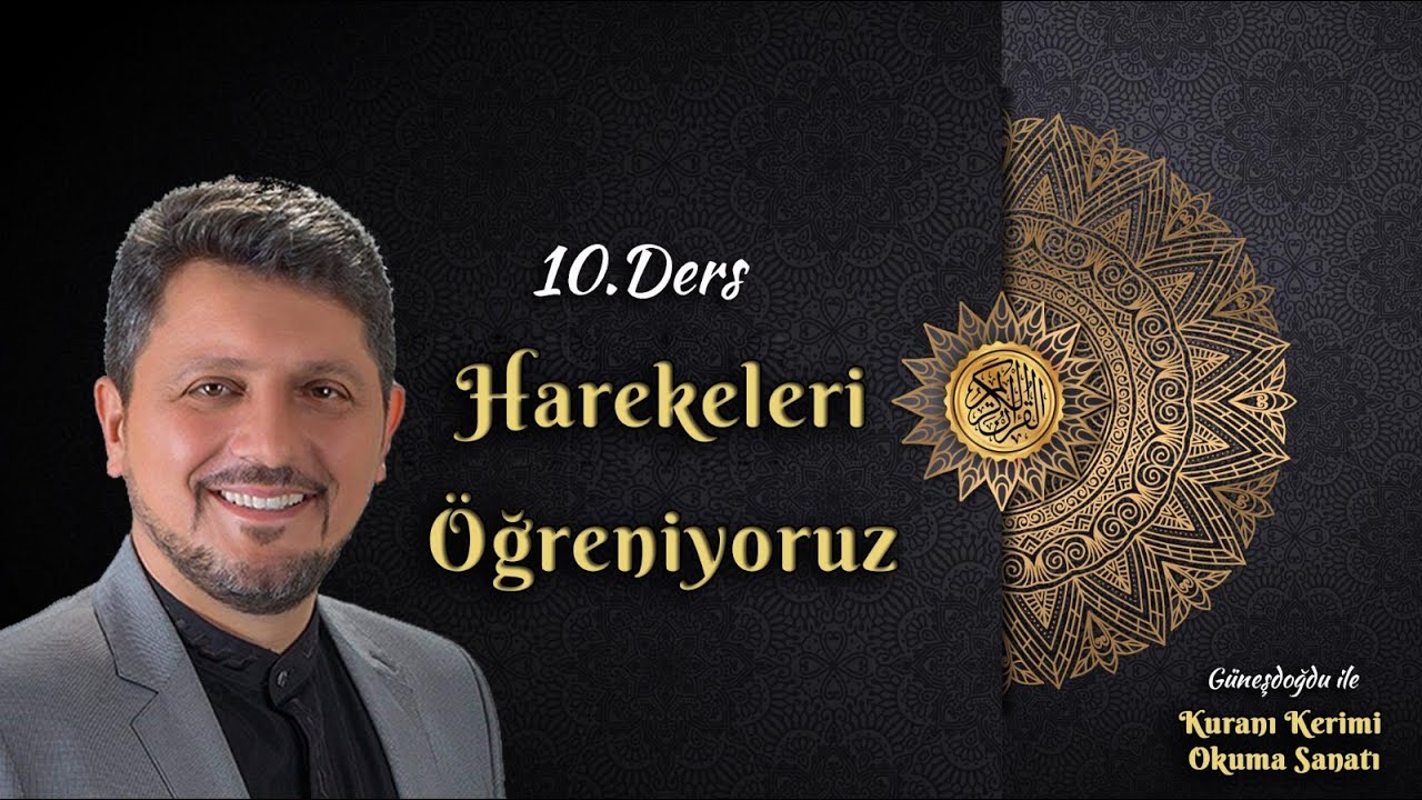 10.DERS/Harekeler &Uuml;st&uuml;n Esre &Ouml;tre Mustafa &Ouml;zcan G&uuml;neşdoğdu ile Kuran Okuma Sanatı