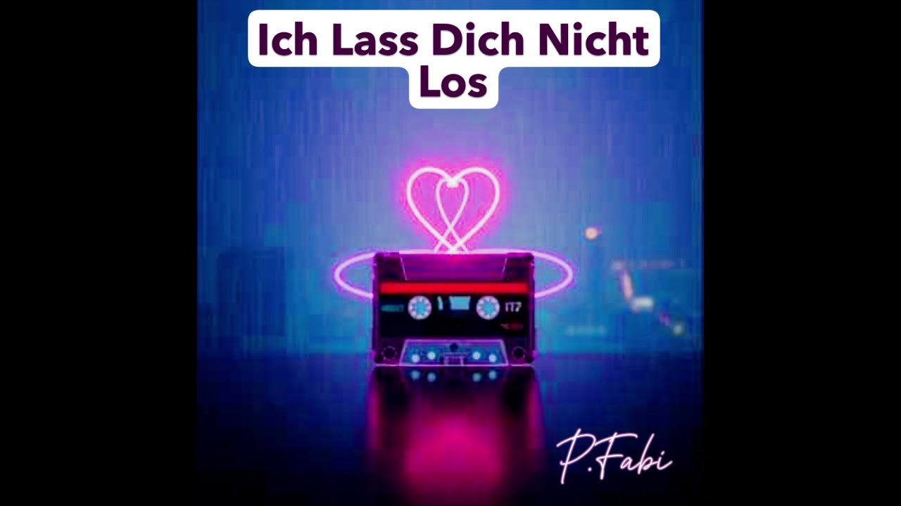 Ich Lass Dich Nicht Los