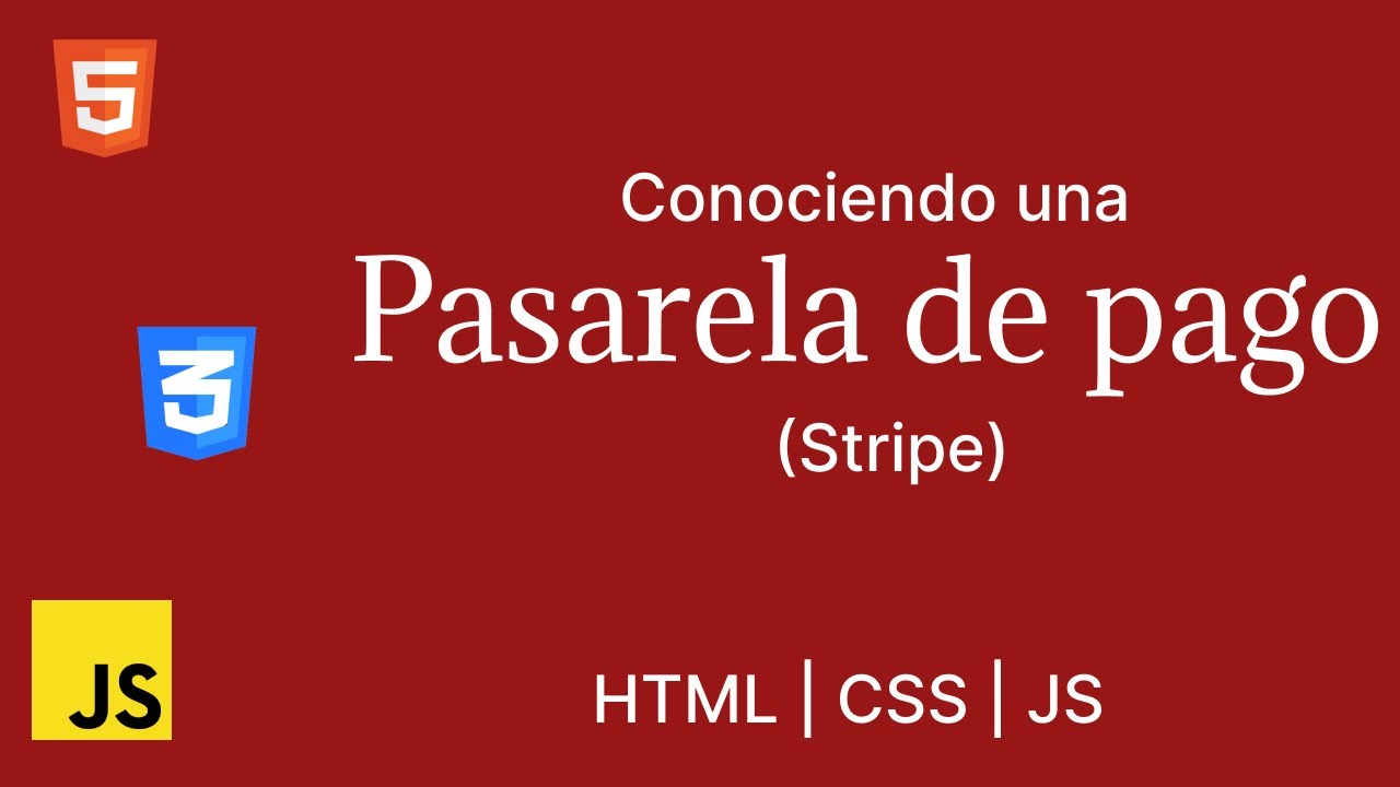 Implementa una Pasarela de Pago con Stripe usando HTML, CSS y JavaScript