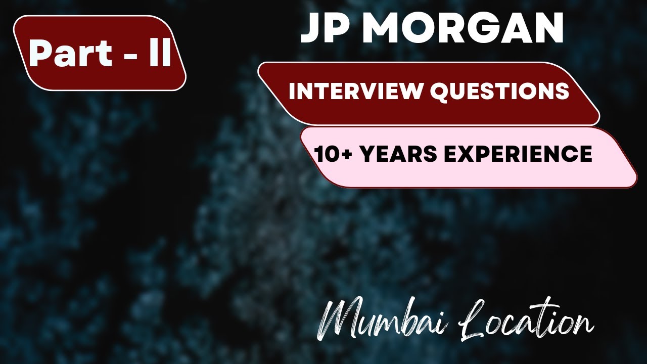 JPMorgan Java interview experience (Part-II) | Interview questions and answers | 10 + years