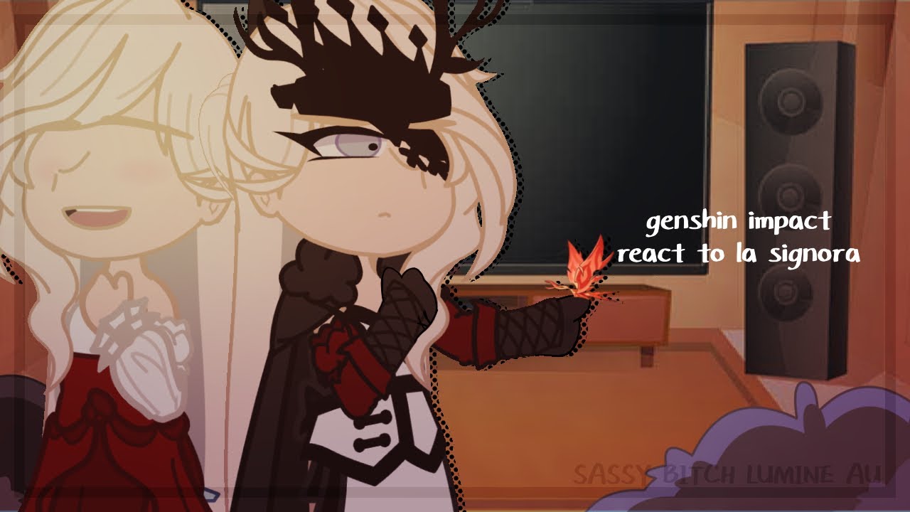 genshin impact react to (burnt) la signora || ft. mondstadt + sassy lumine  || 1/1 || sutaurufu.chr