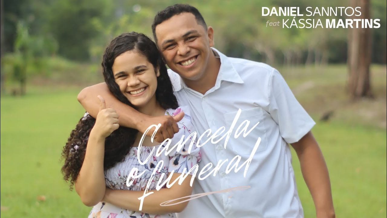 Daniel Sanntos, Kássia Martins - Cancela o Funeral (Vídeo Lyric Oficial)
