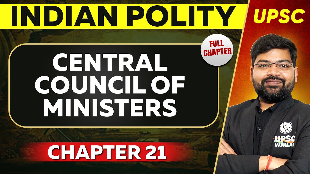 Central Council Of Ministers FULL CHAPTER | Indian Polity - Chapter 21 | UPSC Preparation ⚡