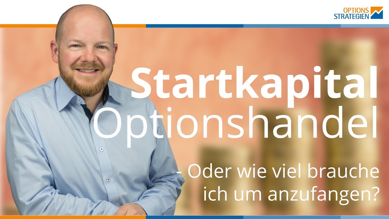 Startkapital f&uuml;r den Optionshandel - Oder wie viel brauch ich um anzufangen?