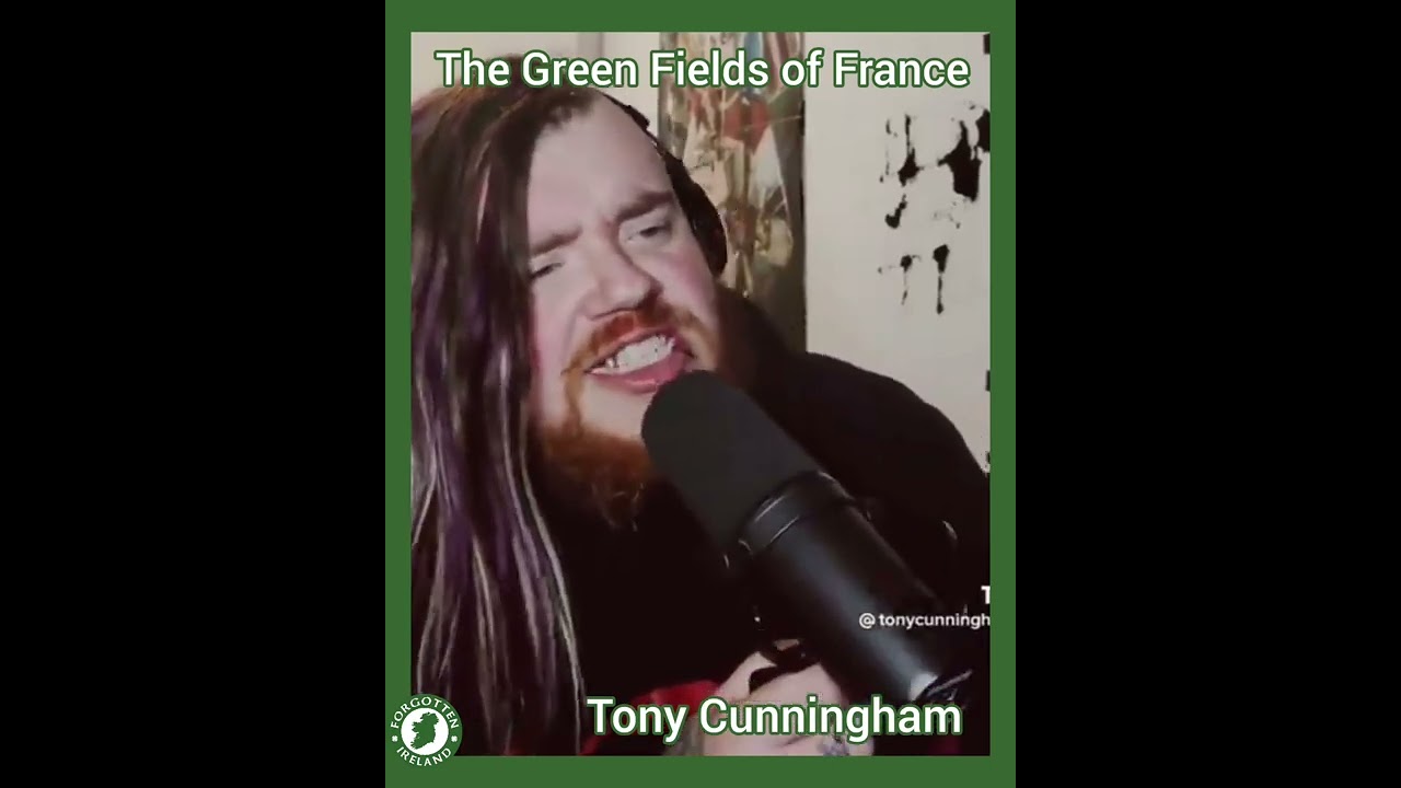 The Green Fields of France - Tony Cunningham