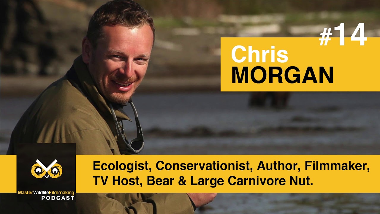 Chris Morgan - Ecologist, Conservationist, Filmmaker, TV Host,