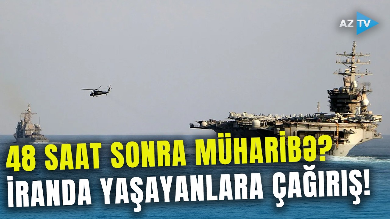 İrandan TƏXLİYƏ BAŞLAYIR, hücumun GÜNÜ AÇIQLANDI – 48 saat sonra müharibə başlayır?