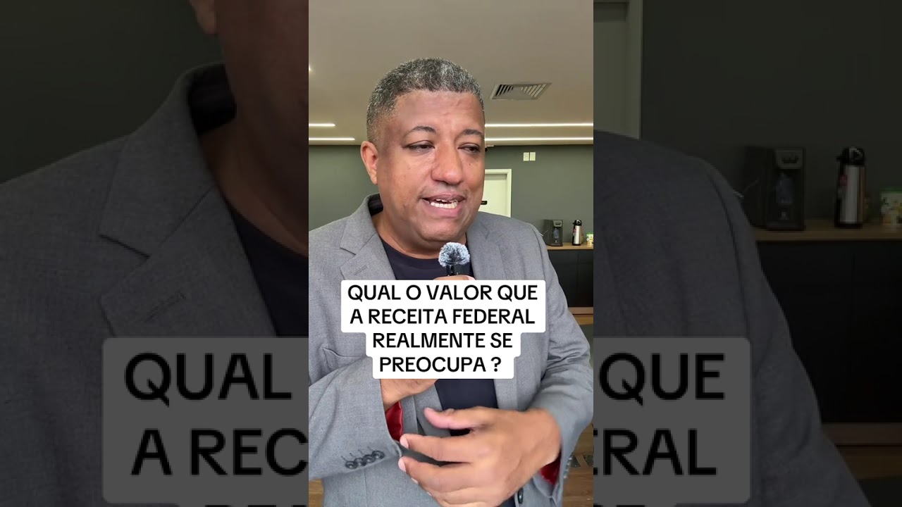 🚨 QUAL O VALOR QUE A RECEITA FEDERAL SE PREOCUPA? A verdade sobre o 