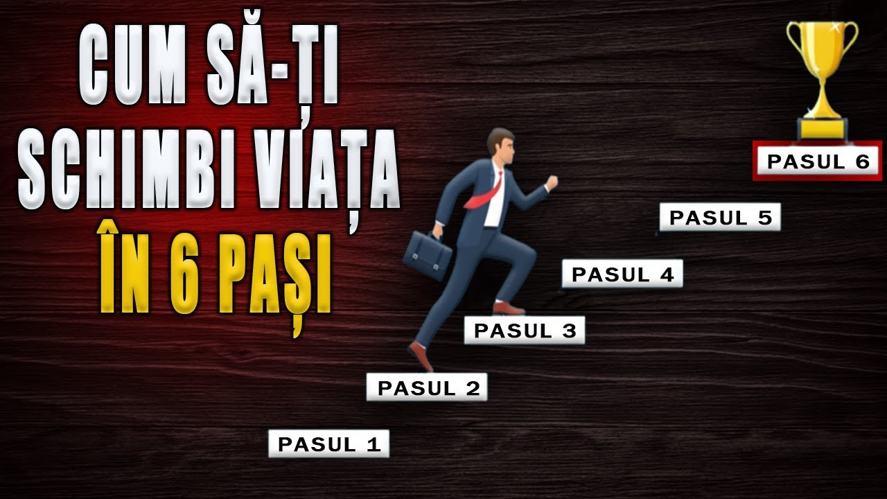 Cum să te schimbi și să devii o persoană mai bună? 6 pași SIMPLI care îți vor schimba viața!