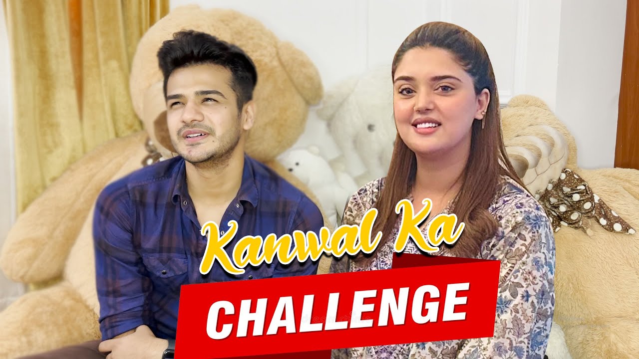 Sara Din Aizal Ko Mainay Sambhala | Kanwal Ka Challenge