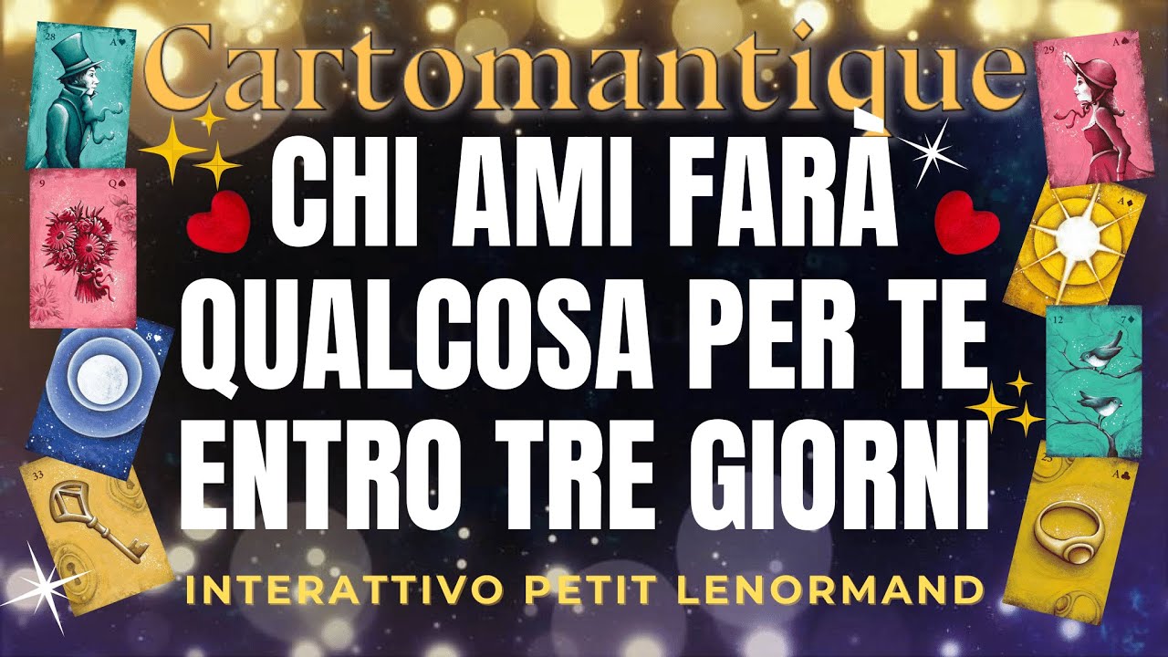 ❤️ CHI AMI FARÀ QUALCOSA PER TE ENTRO TRE GIORNI! ❤️ Interattivo Petit Lenormand 🌟