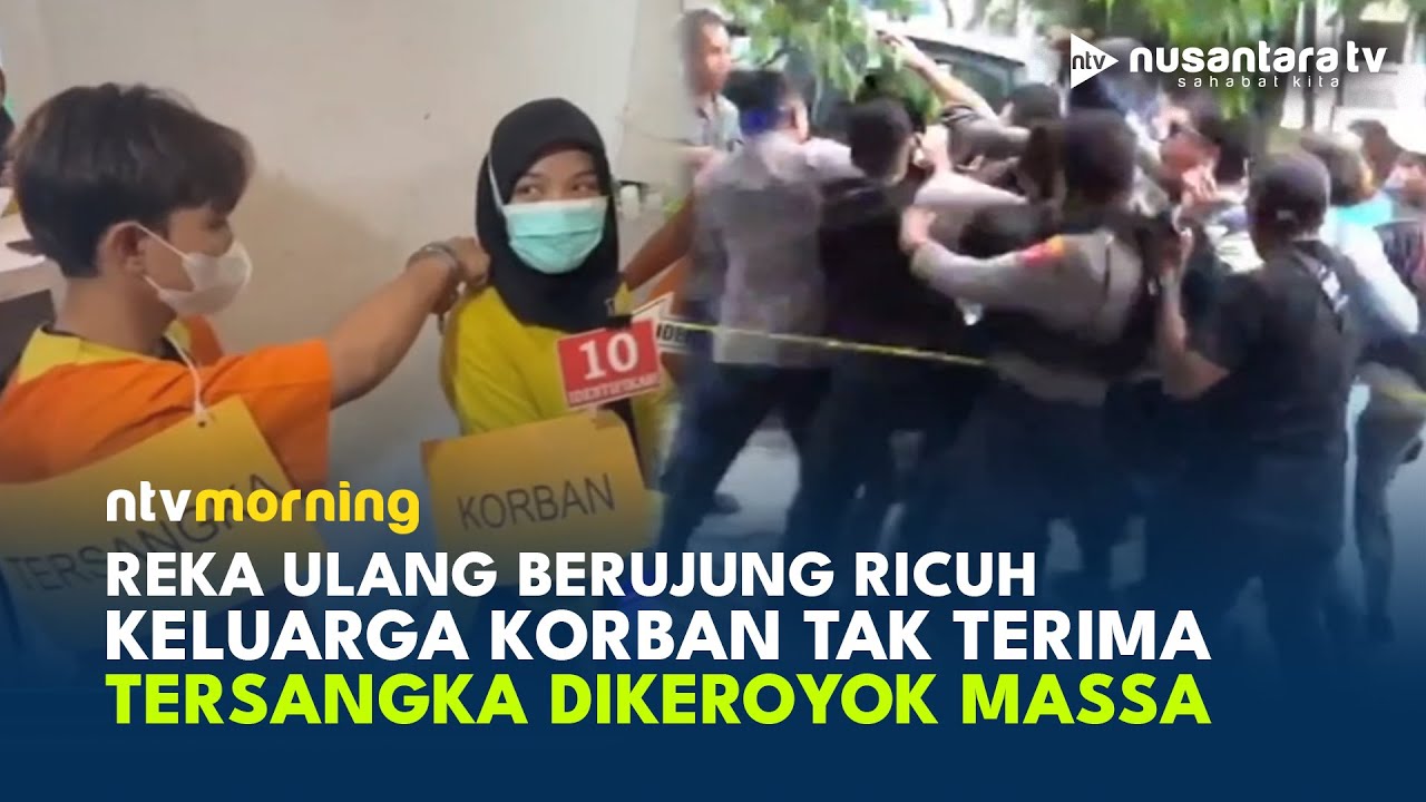 Reka Ulang Pembunuhan Karyawati di Balikpapan Ricuh, Tersangka Dikeroyok Massa | NTV MORNING