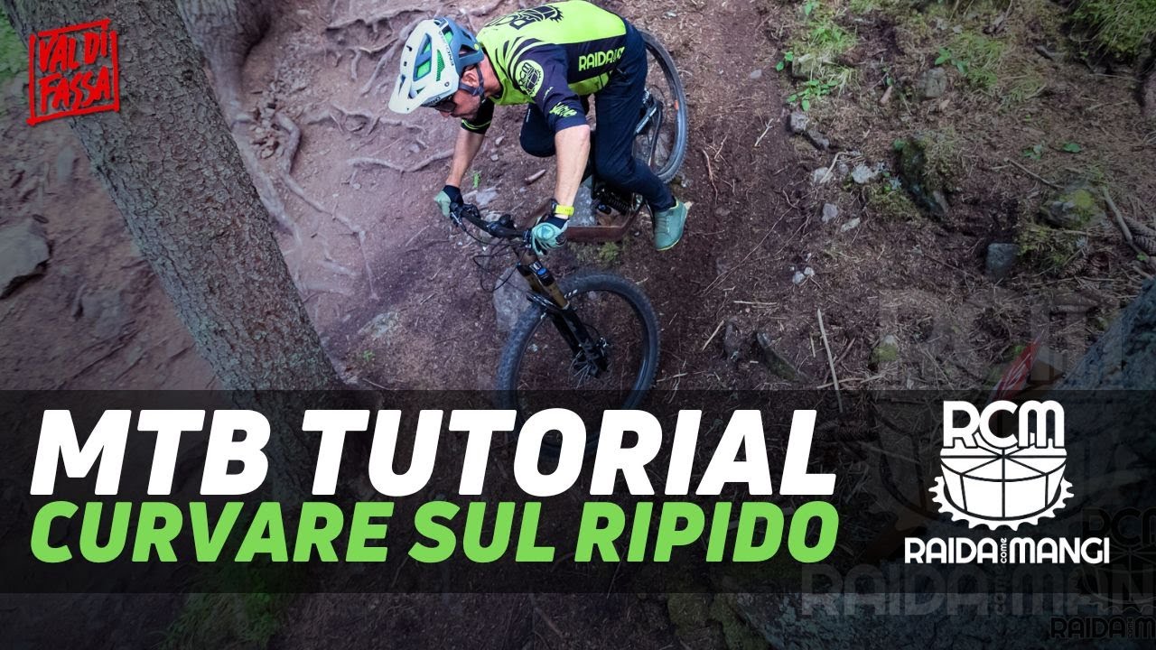 MTB TUTORIAL- CURVE SUL RIPIDO (si può fare!)